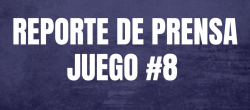 REPORTE DE PRENSA - JUEGO 8